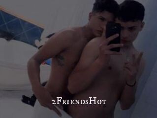 2FriendsHot