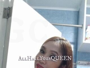 AllHailYourQUEEN