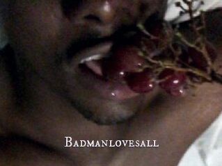 Badmanlovesall