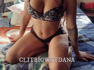 CLITBIGWETDANA