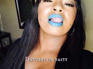 Dutchess_so_nasty_