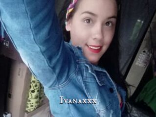 Ivanaxxx