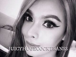 JUICYHUGECOCKTRANSS