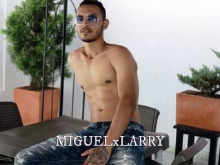 MIGUELxLARRY