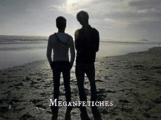 Meganfetiches