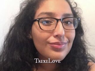 TrixiLove