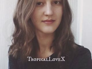 TropicalLoveX