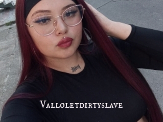 Valloletdirtyslave