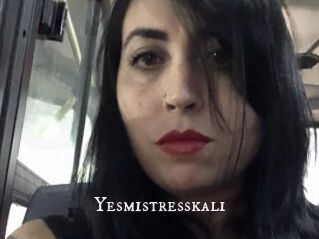 Yesmistresskali